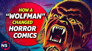 How a quotWolfmanquot Changed Horror Comics [upl. by Otrebile506]