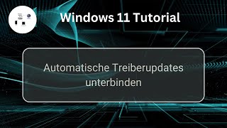 Automatische Treiberupdates in Windows 11 unterbinden Windows 11 Tutorial [upl. by Jovitta]