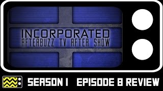 Incorporated Season 1 Episode 8 Review amp After Show  AfterBuzz TV [upl. by Notsyrb]