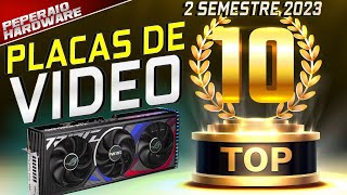 TOP 10 PLACAS DE VÍDEO QUE EU RECOMENDO HOJE 2 SEMESTRE 2023 [upl. by Ednalrym]