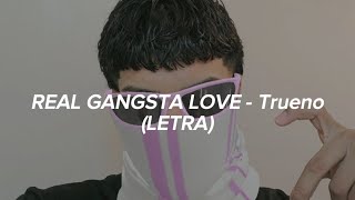 REAL GANGSTA LOVE  Trueno LETRA [upl. by Azriel]