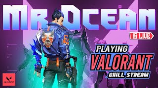 Valorant Chill Stream  Mr Ocean  valorant valorantclips valoranthighlights [upl. by Wolsniw574]