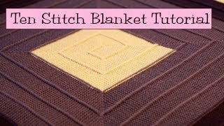 Ten Stitch Blanket Tutorial [upl. by Lenka796]