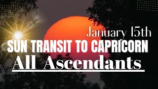 Sun Transit to Capricorn  January 15th  All Ascendants [upl. by Pardner]