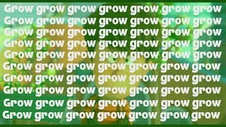 Let It Grow but every grow is repeated by how many were said before it [upl. by Anitsuj]