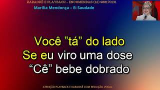 KARAOKÊ  MARILIA MENDONÇA  EI SAUDADE CONT 12 988170131 [upl. by Ardme]