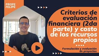 AMER20242FYEP30  Criterios de evaluación financiera segunda parte y costo de los recursos propios [upl. by Benton933]