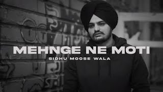 MEHNGE NE MOTI  SIDHU MOOSE WALA  NEW PUNJABI SONG 2024 [upl. by Merwin]