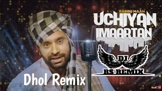 Uchiyan lmaartan Dj Remix Babbu Maan New Punjabi Songs Lahoria Production [upl. by Christine]