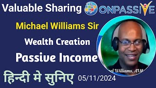 Valuable Sharing by Michael Williams Sir🔷 Wealth Creation Passive Income ONPASSIVE [upl. by Alehcim230]