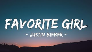 Justin Bieber  Favorite Girl Lyrics [upl. by Ilil]