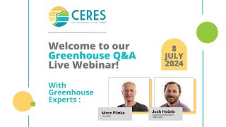 Ceres Greenhouse QampA Webinar July 2024  Climate Control amp Greenhouse Design [upl. by Anallij]