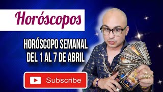 HOROSCOPOS ABRIL 1 AL 7 [upl. by Yerffoej]