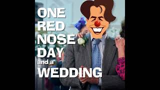 One Red Nose Day and a Wedding [upl. by Can]