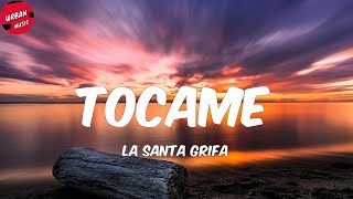 La Santa Grifa  Tocame LetraLyrics [upl. by Japeth]