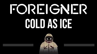 Foreigner • Cold As Ice CC 🎤 Karaoke Instrumental [upl. by Eikceb]