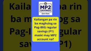 MP2 FAQ Kailangan pa ba maghulog sa P1 PagIBIG regular savings pag may MP2 account [upl. by Alekahs330]