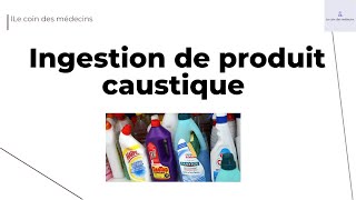 Ingestion de produit caustique [upl. by Annailuj]