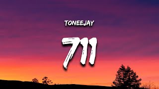 TONEEJAY  711 Lyrics [upl. by Niko799]