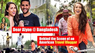 Dear Alyne in Bangladesh  Behind the scene video of an American Travel Vlogger  Travel Vlog Shoot [upl. by Doownelg984]