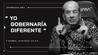 Aníbal Acevedo Vilá  Corrupción Ser Gobernador Economía amp La Junta De Control Fiscal [upl. by Eskill482]