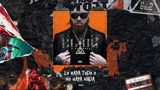 Miky Woodz  Lo Haya Todo O No Haya Nada  El OG Audio Oficial [upl. by Tikna]