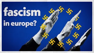 Is Europe Turning Fascist [upl. by Ailiec396]