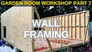 Garden Room Workshop Part 7 Wall framing [upl. by Kyla]