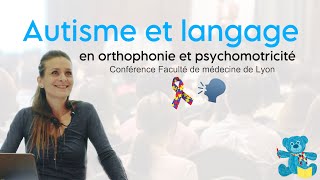 Autisme et langage  Conférence Faculté de Médecine de Lyon  Orthophonie et psychomotricité [upl. by Stronski]