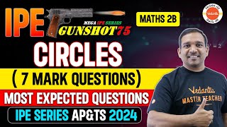 CIRCLES  MATHS 2B  7 MARK QUESTIONS  MOST EXPECTED QUESTIONS  IPE SERIES APampTS 2024  KIRAN SIR [upl. by Arlon]