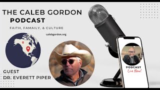 The Caleb Gordon Program  Guest Dr Everett Piper [upl. by Schacker]