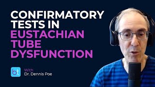 Confirmatory Diagnostic Tests in Eustachian Tube Dysfunction  BackTable ENT Clips [upl. by Aicenert]