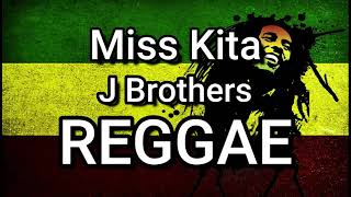 Miss kita  Reggae  J Brothers Ft DjRafzkie Reggaeton [upl. by Aicilaanna]