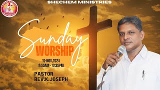 Sunday Worship  10 Nov 2024  Pastor K Joseph  Shechem Ministries [upl. by Gregoire]