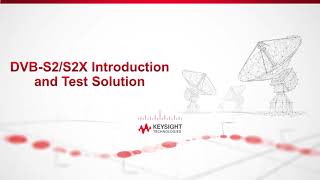 DVBS2S2X Introduction and Keysight Test Solutions [upl. by Eugenie]