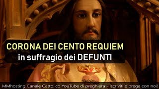 CORONA DEI CENTO REQUIEM IN SUFFRAGIO DEI DEFUNTI [upl. by Neitsirk]