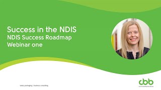 NDIS Success Webinar 1 Success in the NDIS [upl. by Kcirederf]