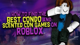 How to Find the Best Condo and Scented Con Games on Roblox in MarchApril 2021 [upl. by Dehsar728]