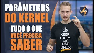 TUDO o que você precisa saber sobre Parâmetros do Kernel  LPIC1 amp LFCS [upl. by Geri]