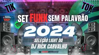 SET FUNK SEM PALAVRÃO 2024⚡️SELEÇÃO LIGHT DO DJ RICK CARVALHO⚡️FUNK 2024⚡️ 341 mil visualizações [upl. by Alegnatal]