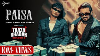 Paisa  Official Music Video  pokhrelkushal858  hotstarOfficial Taaza Khabar S2 [upl. by Asor]