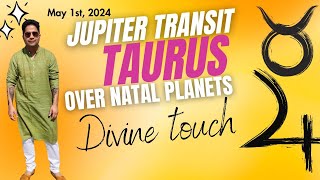 Jupiter transit TAURUS over your natal planets  Divine touch  May 1st 2024 [upl. by Stanwin]