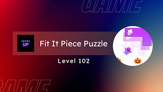 Fit It Piece Puzzle  Level 102  Gameplay [upl. by Aneleairam]