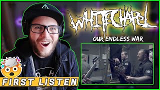 FIRST TIME HEARING  WHITECHAPEL  quotOur Endless Warquot REACTION [upl. by Brazee]