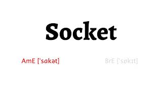 How to Pronounce socket in American English and British English [upl. by Aryamo]