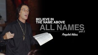 Believe in the Name above all Names  Prophet Kobus Part 2 [upl. by Rivers568]