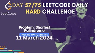 Day 5775 Problem Name Shortest Palindrome  Leetcode  75DaysHardLeetcode [upl. by Nodnelg]