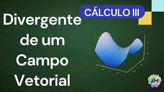 Aula 07 Cálculo III  Divergente de um Campo Vetorial [upl. by Neerihs927]