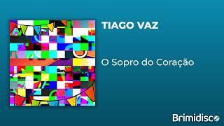 Tiago Vaz  O Sopro do Coração Áudio [upl. by Notlrak]