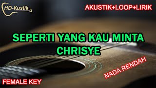 SEPERTI YANG KAU MINTA  CHRISYE  KARAOKE AKUSTIKLOOPLIRIK  FEMALE KEY [upl. by Ajnek]